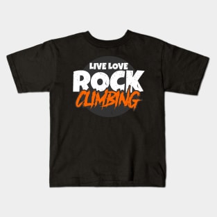 Awesome Live Love Rock Climbing Rockclimber Kids T-Shirt